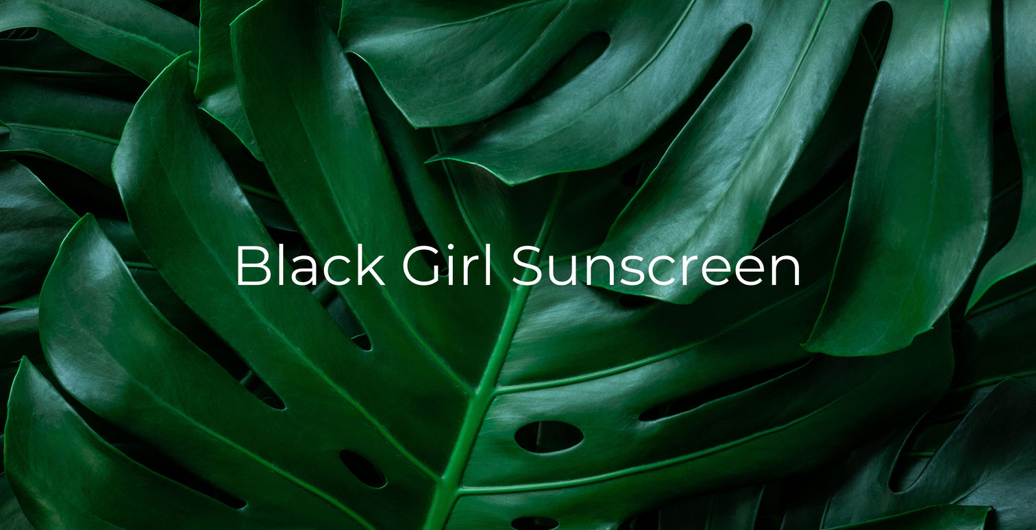 Black Girl Sunscreen